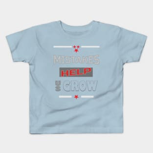 Mistakes help us grow Kids T-Shirt